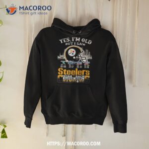 Yes I Am Old But I Saw Steelers Back 2 Back Super Bowl Champions T Shirt