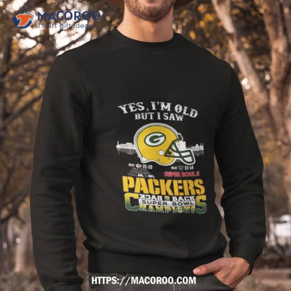 Yes I’m Old But I Saw Green Bay Packers Skyline Back 2 Back Super Bowl Shirt