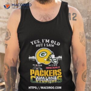 Yes I M Old But I Saw Green Bay Packers Skyline Back 2 Back Super Bowl Tank Top