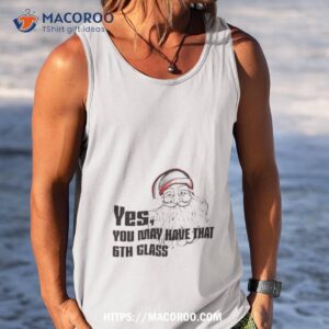 Yes You May Have That 6th Glass Tank Top