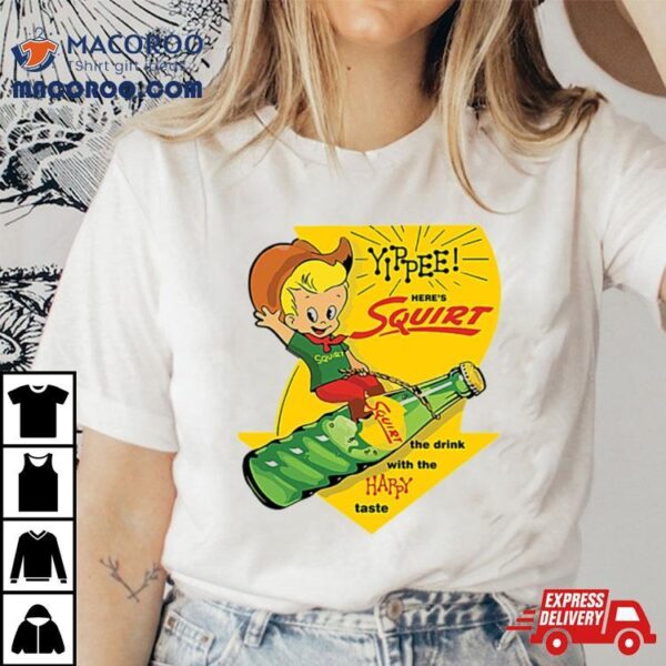 Yippee Squirt Happy Shirt