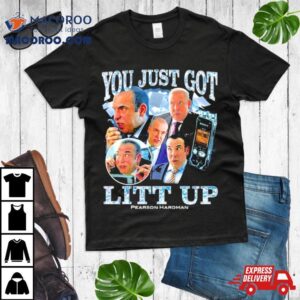 You Just Got Litt Up Pearson Hardman Tshirt