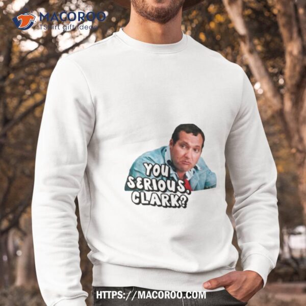 You Serious Clark Christmas Vacation Vintage Shirt