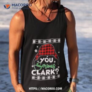 You Serious Clark Ugly Christmas Tank Top