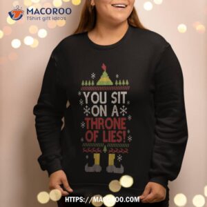 you sit on a throne of lies christmas movie fake santa sweatshirt sweatshirt 2