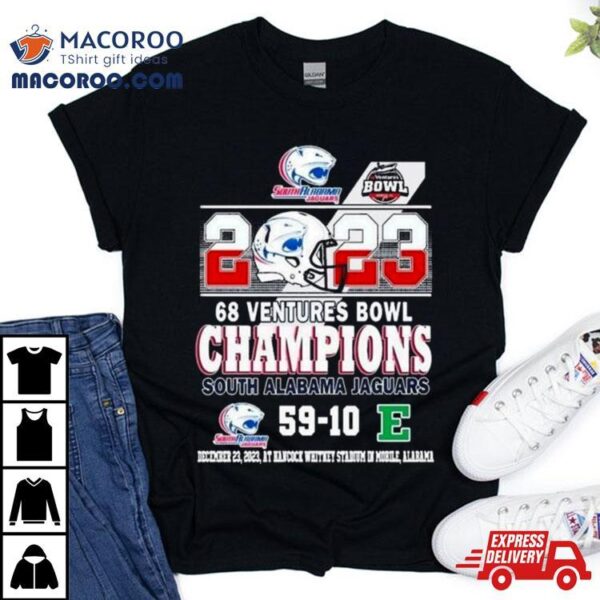 2023 68 Ventures Bowl Champions South Alabama Jaguars 59 10 Shirt