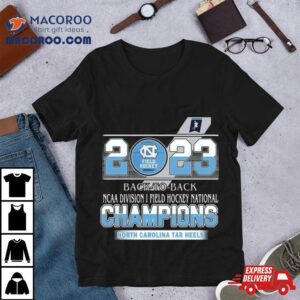 Back To Back Ncaa Division I Field Hockey National Champions North Carolina Tar Heel Tshirt