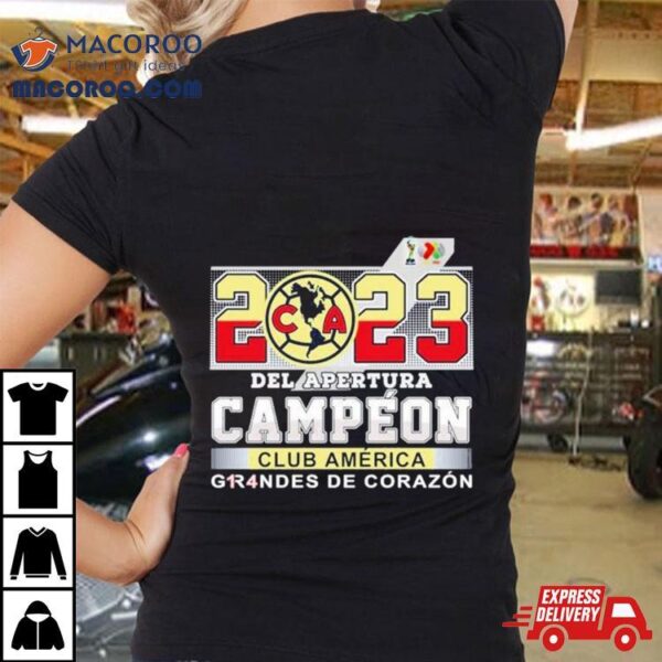 2023 Del Apertura Campeon Club America Grandes De Corazon T Shirt