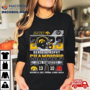 Heroes Trophy Champions Iowa Hawkeyes Nebraska Cornhuskers November Memorial Stadium Lincoln Tshirt