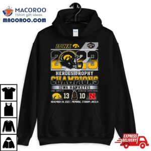 Heroes Trophy Champions Iowa Hawkeyes Nebraska Cornhuskers November Memorial Stadium Lincoln Tshirt