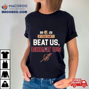 If You Cant Beat Us Cheat Us Florida State Seminoles Tshirt