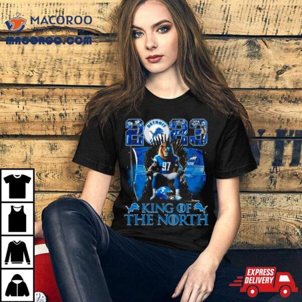 2023 King Of The North Detroit Lions T Shirt