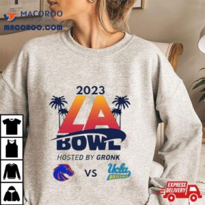 La Bowl Boise State Broncos Vs Ucla Bruins Hosted By Gronk At Sofi Stadium Inglewood Ca Espn Event Tshirt