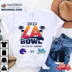 La Bowl Boise State Broncos Vs Ucla Bruins Hosted By Gronk At Sofi Stadium Inglewood Ca Espn Event Tshirt