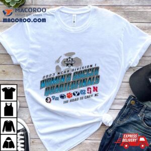 Ncaa Division I Women S Soccer Quarterfinals The Road To Cary Champion Tshirt