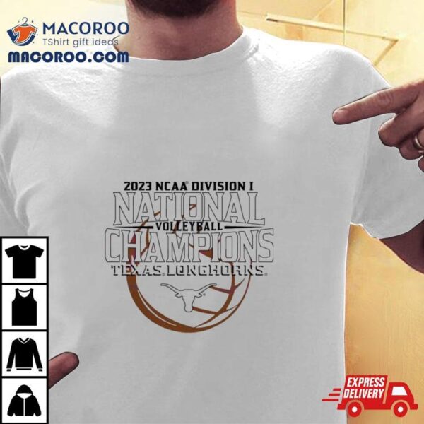 2023 Ncaa Division National Champions Texas Longhorn Volleyball Shirt