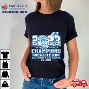 Nfc North Division Champions Detroit Lions The North Is Not Enough Tshirt