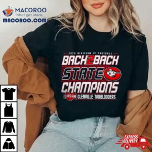 2023 Ohsaa Football Division Iv Back2back State Champions Glenville Tarblooders T Shirt