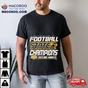 2023 Ohsaa Football Division Vi State Champions Kirtland Hornets Shirt