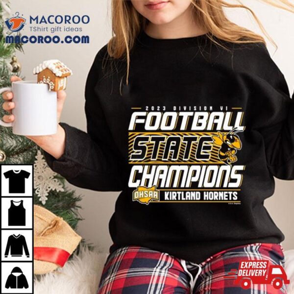 2023 Ohsaa Football Division Vi State Champions Kirtland Hornets Shirt