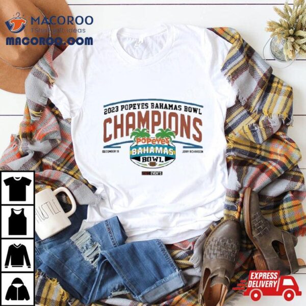 2023 Popeyes Bahamas Bowl Champions Dec 18 Shirt