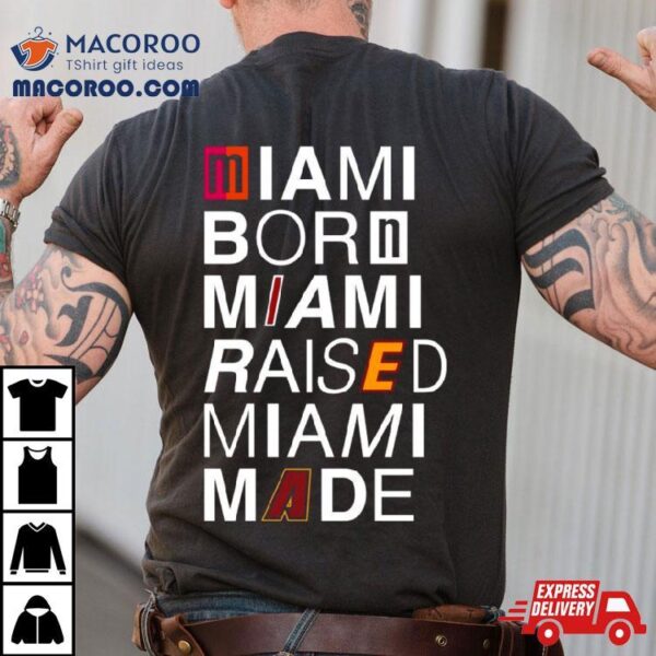 2024 Miami Born Miami Raised Miami Made Logos Shirt