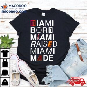 Miami Born Miami Raised Miami Made Logos Tshirt