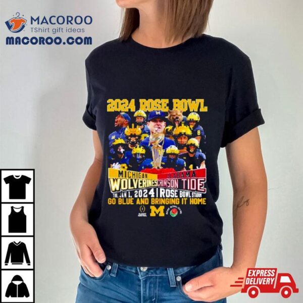 2024 Rose Bowl Michigan Wolverines Vs Alabama Crimson Tide Thu, Jan 1, 2024 Rose Bowl Stadium Go Blue And Bringing It Home T Shirt