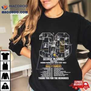 George Mcginnis Indiana Pacers Hall Of Famers Thank You For The Memories Tshirt