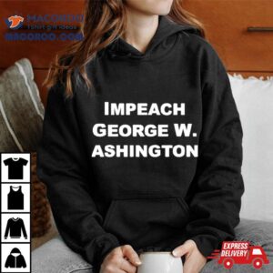 Rock Impeach George W Ashington Tshirt