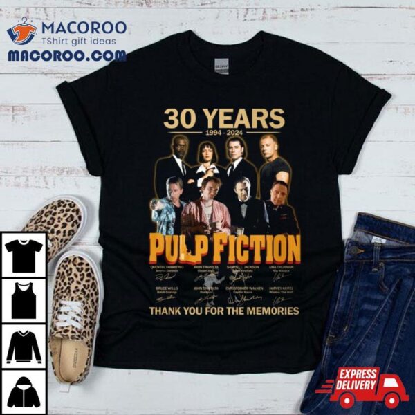 30 Years 1994 2024 Pulp Fiction Thank You For The Memories T Shirt