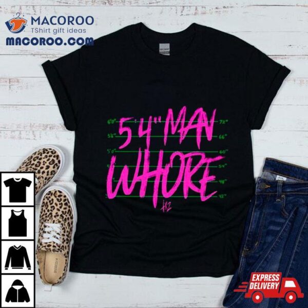 54 Man Whore Tx2 Shirt