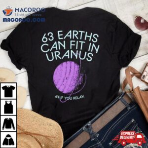 Earths Can Fit In Uranus Tshirt