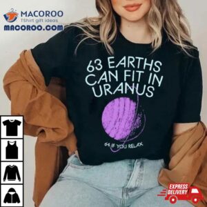 Earths Can Fit In Uranus Tshirt