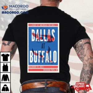 A Night Of American Football Dallas Vs Buffalo December Orchard Park Ny Poster Tshirt