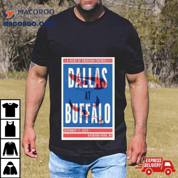 A Night Of American Football Dallas Vs Buffalo December 17 2023 Orchard Park Ny Poster Shirt