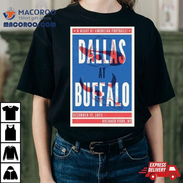 A Night Of American Football Dallas Vs Buffalo December 17 2023 Orchard Park Ny Poster Shirt