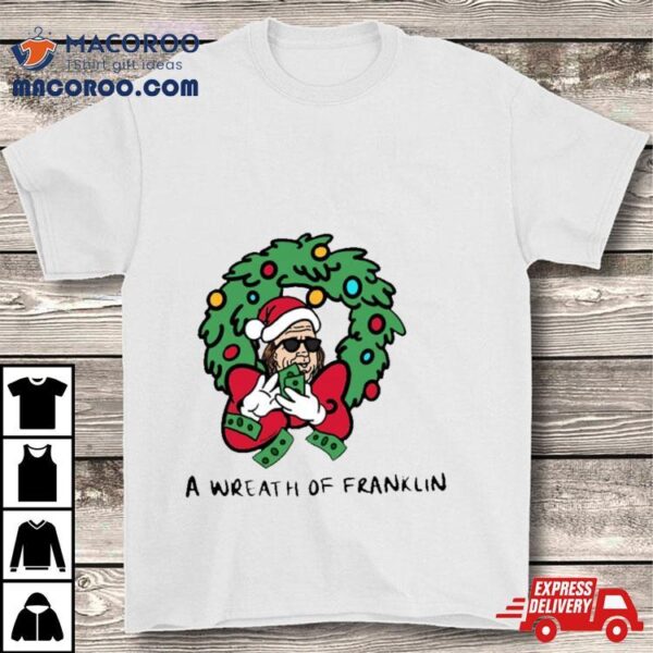 A Wreath Of Franklin Christmas Shirt