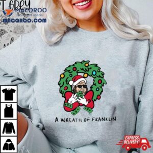 A Wreath Of Franklin Christmas Tshirt