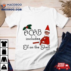 Acab Includes Elf On The Shelf Tshirt