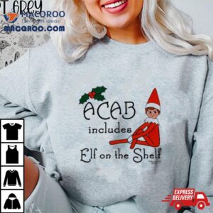 Acab Includes Elf On The Shelf Tshirt