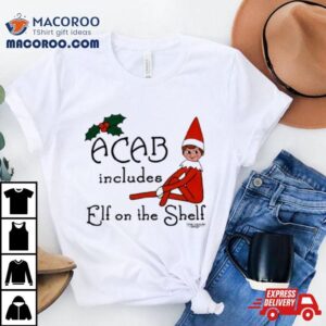 Acab Includes Elf On The Shelf Tshirt