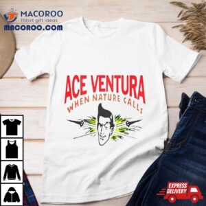 Ace Ventura When Nature Calls T Shirt
