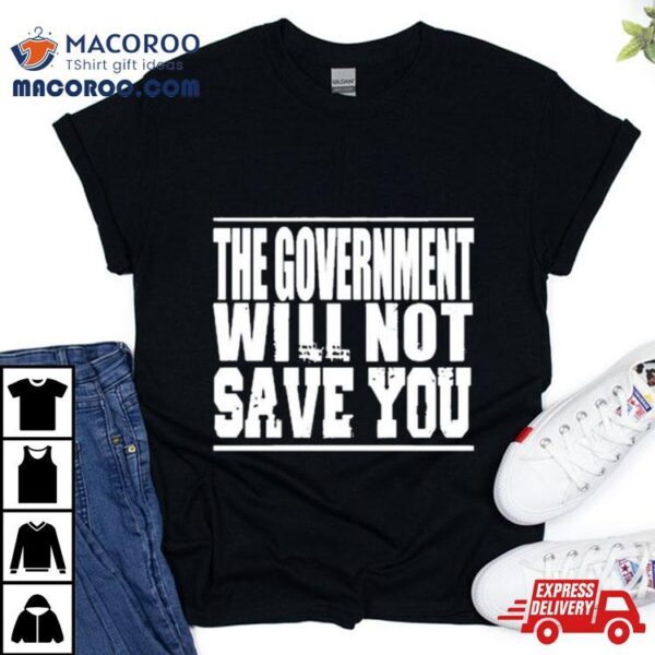 Adambrimson The Government Will Not Save You Vintage Shirt