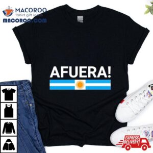 Afuera President Javier Milei Shirt