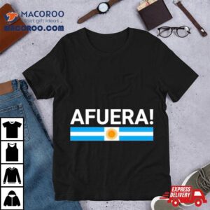 Afuera President Javier Milei Tshirt
