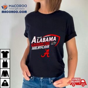 Alabama Crimson Tide Playoff Semifinal At The Rose Bowl Game Tshirt