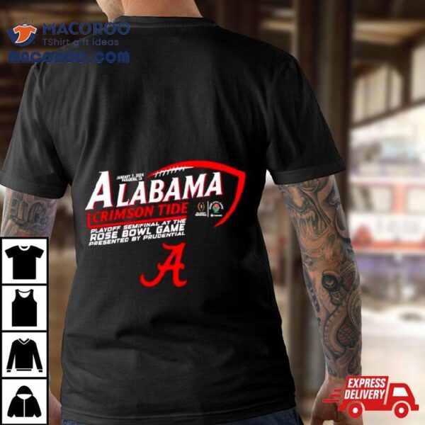 Alabama Crimson Tide 2024 Playoff Semifinal At The Rose Bowl Game Shirt