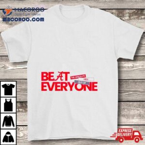 Alabama Crimson Tide Beat Everyone Shirt