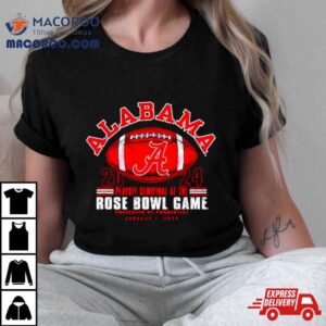 Alabama Crimson Tide Football Playoff Rose Bowl Tshirt